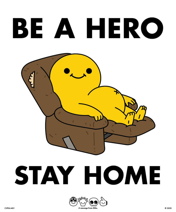 Be a Hero Stay Home - 2020 Mike Mitchell poster print