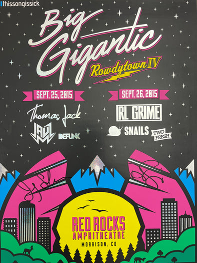 Big Gigantic Rowdytown IV - 2015 poster Morrison, CO 9/25-9/26 Red Rocks Amphitheatre FOIL (signed)