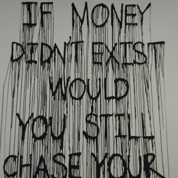 If Money Didn't Exist Would You Still Chase Your Dream - 2015 Hijack poster stre