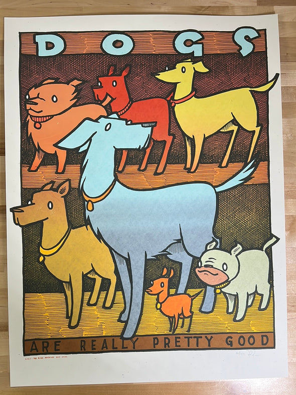 Dogs are really pretty good - 2021 Jay Ryan poster 1st ed