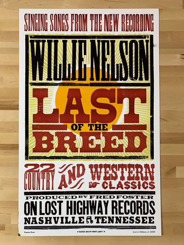 Willie Nelson - 2007 Hatch Show Print poster Last of the Breed letterpress