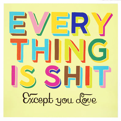 Everything is Shit - 2009 Steve Powers Poster Art Print VARIANT 1st edition
